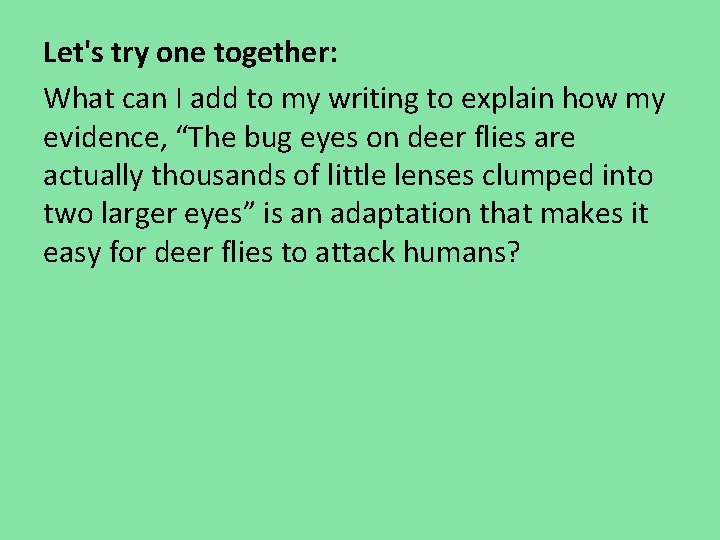 Let's try one together: What can I add to my writing to explain how Let's try one together: What can I add to my writing to explain how