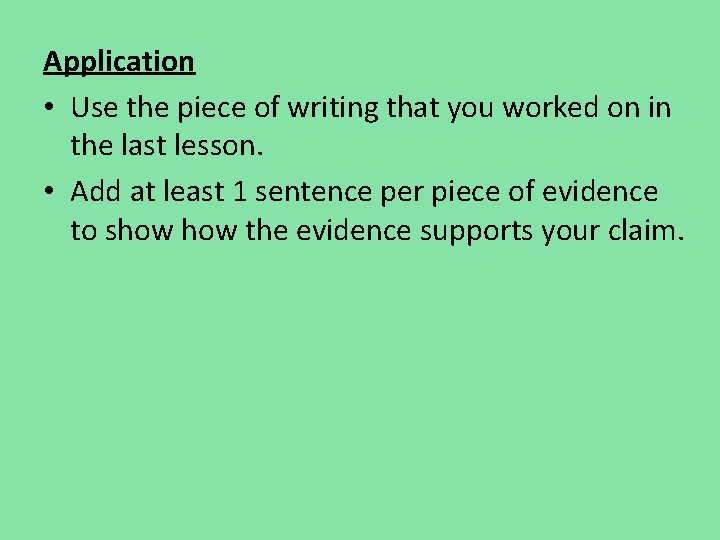 Application • Use the piece of writing that you worked on in the last Application • Use the piece of writing that you worked on in the last