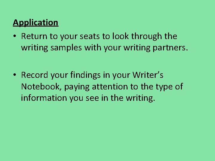 Application • Return to your seats to look through the writing samples with your Application • Return to your seats to look through the writing samples with your