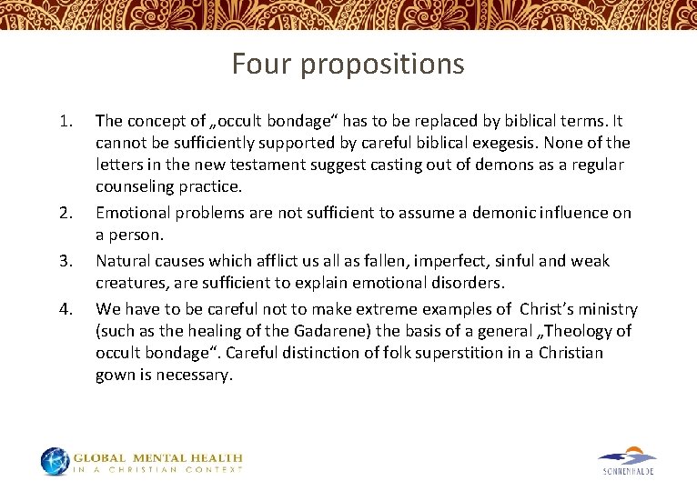 Four propositions 1. 2. 3. 4. The concept of „occult bondage“ has to be