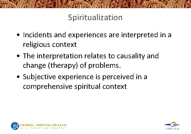 Spiritualization • Incidents and experiences are interpreted in a religious context • The interpretation