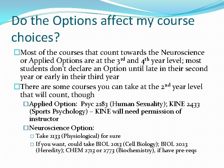 Do the Options affect my course choices? �Most of the courses that count towards