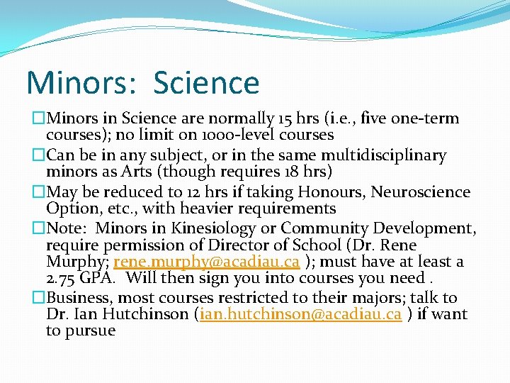Minors: Science �Minors in Science are normally 15 hrs (i. e. , five one-term