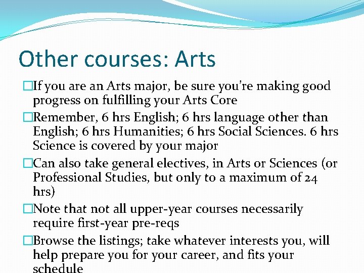 Other courses: Arts �If you are an Arts major, be sure you’re making good