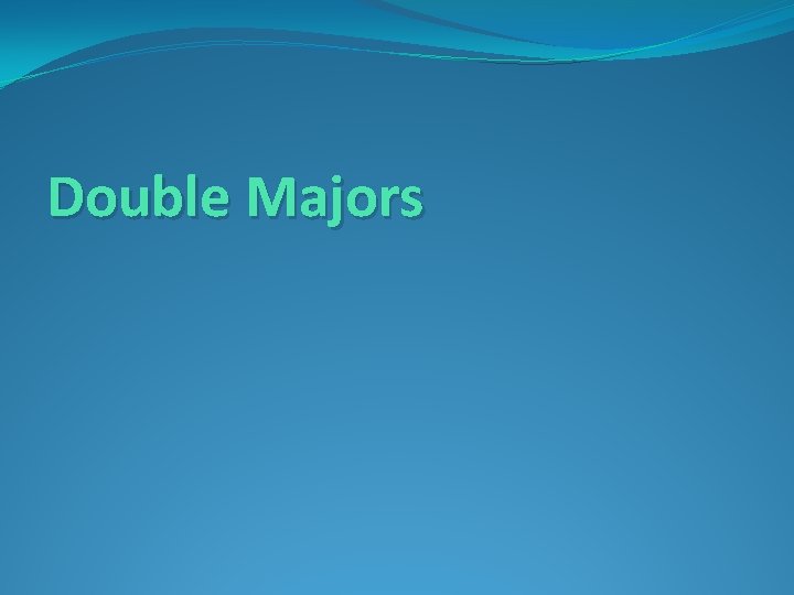 Double Majors 