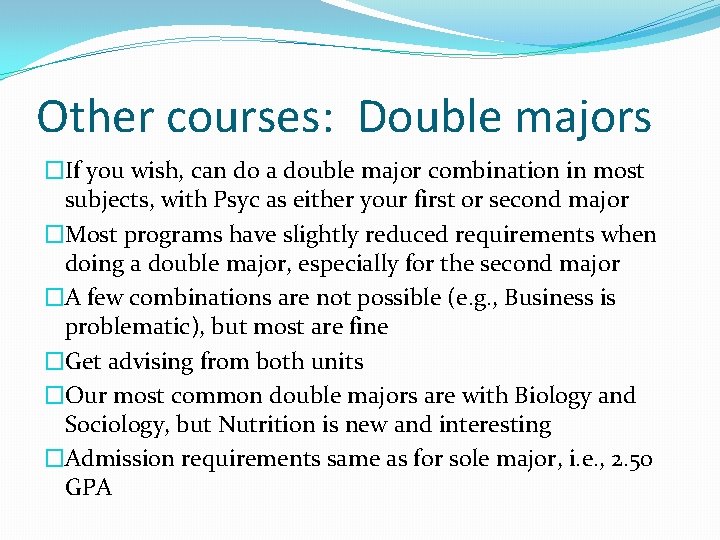 Other courses: Double majors �If you wish, can do a double major combination in