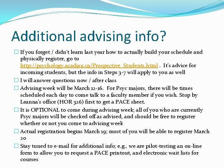 Additional advising info? � If you forget / didn’t learn last year how to
