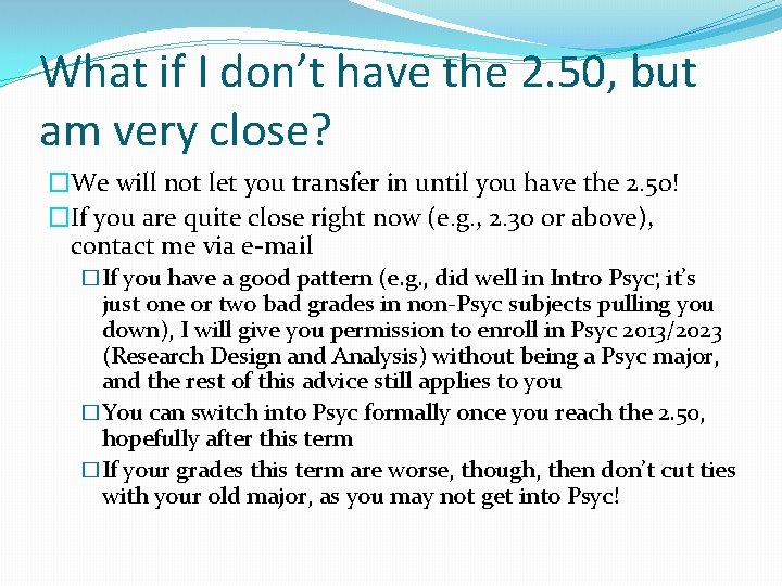 What if I don’t have the 2. 50, but am very close? �We will