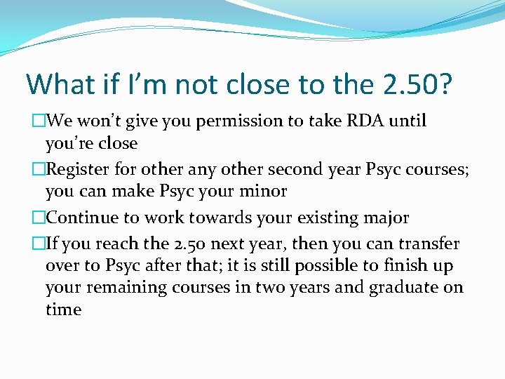 What if I’m not close to the 2. 50? �We won’t give you permission