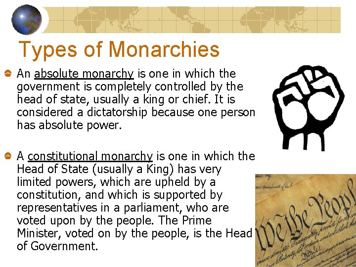 Types of Monarchies An absolute monarchy is one in which the government is completely