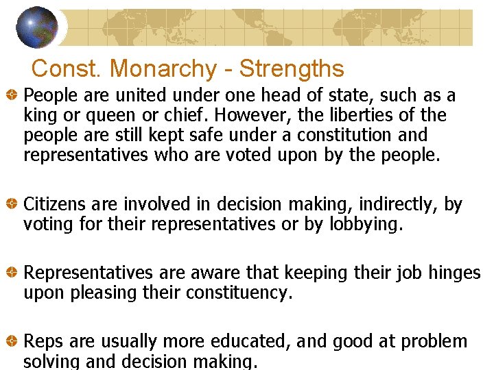 Const. Monarchy - Strengths People are united under one head of state, such as