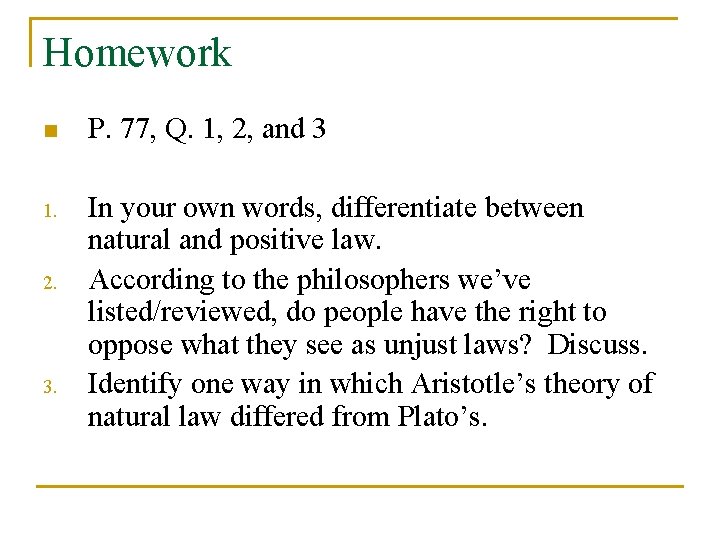 Homework n P. 77, Q. 1, 2, and 3 1. In your own words,