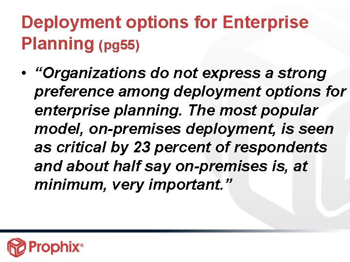 Deployment options for Enterprise Planning (pg 55) • “Organizations do not express a strong Deployment options for Enterprise Planning (pg 55) • “Organizations do not express a strong