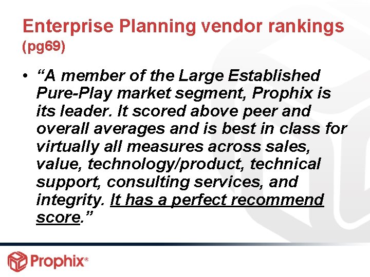 Enterprise Planning vendor rankings (pg 69) • “A member of the Large Established Pure-Play