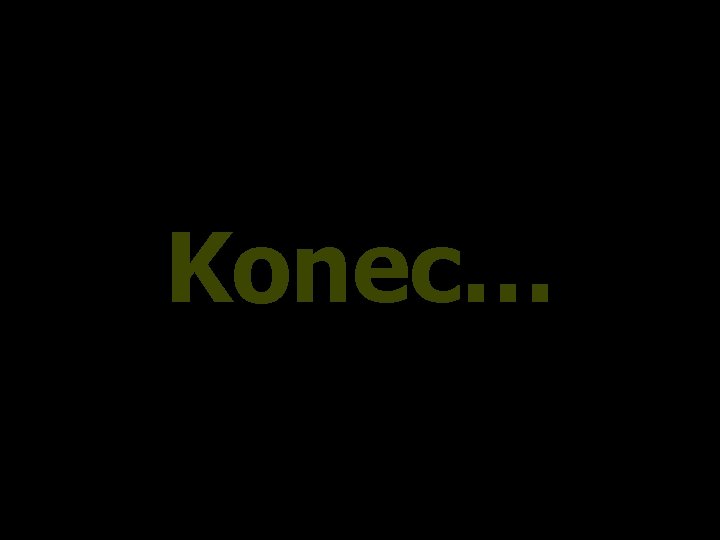 Konec… 