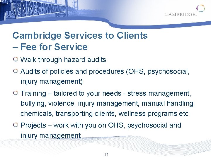 Cambridge Services to Clients – Fee for Service Walk through hazard audits Audits of