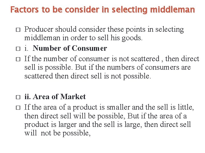 Factors to be consider in selecting middleman � � � Producer should consider these