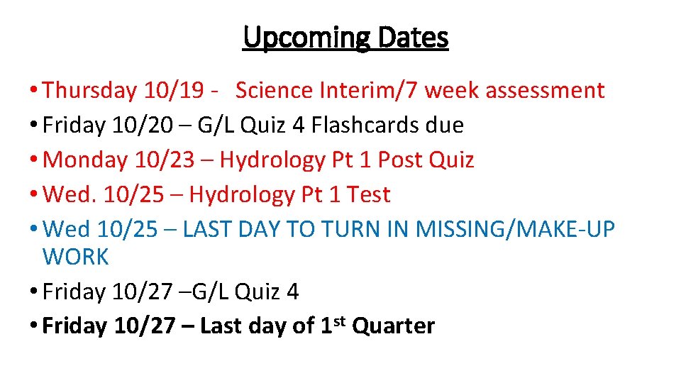 Upcoming Dates • Thursday 10/19 - Science Interim/7 week assessment • Friday 10/20 –