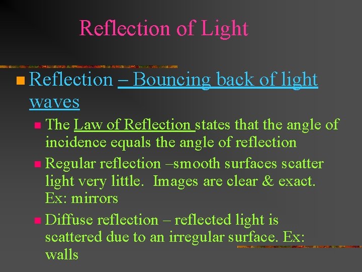 Reflection of Light n Reflection waves – Bouncing back of light The Law of