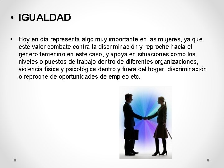  • IGUALDAD • Hoy en día representa algo muy importante en las mujeres,