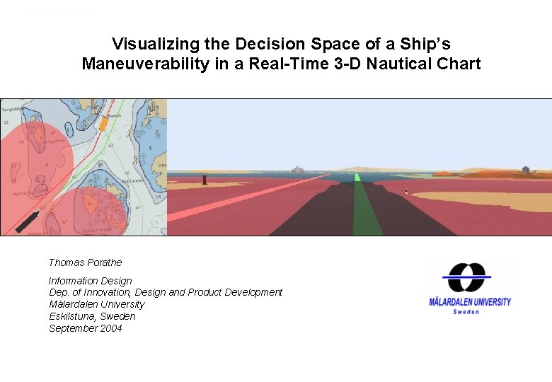Thomas Porathe, Information Design Visualizing Decision Space Visualizing the Decision Space of a Ship’s