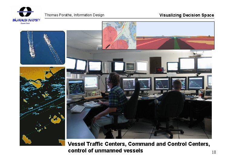 Thomas Porathe, Information Design Visualizing Decision Space Vessel Traffic Centers, Command Control Centers, control