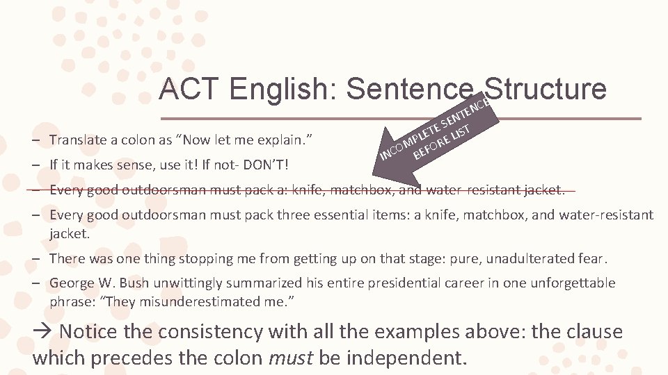 ACT English: Sentence. NCStructure E – Translate a colon as “Now let me explain.