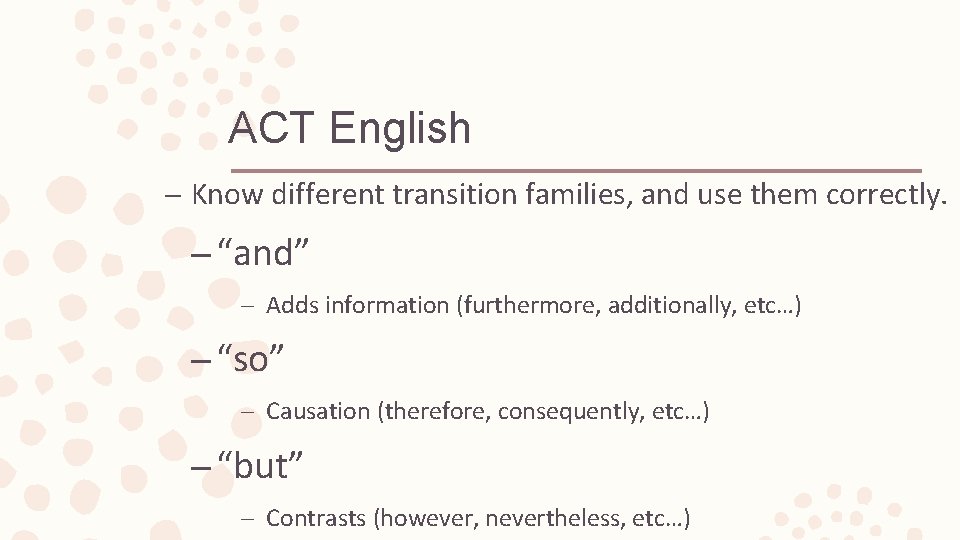ACT English – Know different transition families, and use them correctly. – “and” –