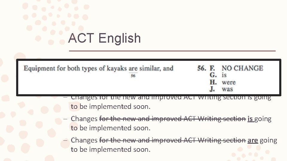 ACT English – Objects of the preposition are never the subjects of a sentence.