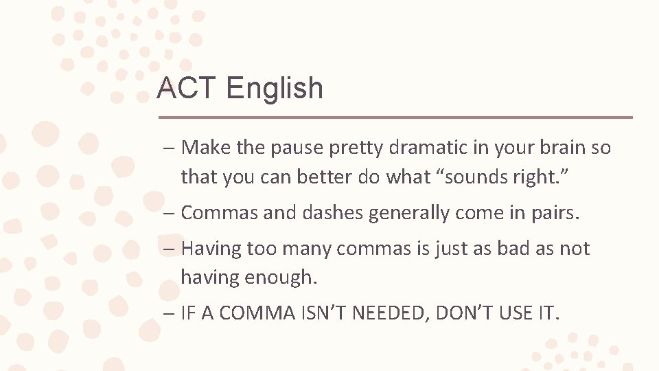 ACT English – Make the pause pretty dramatic in your brain so that you