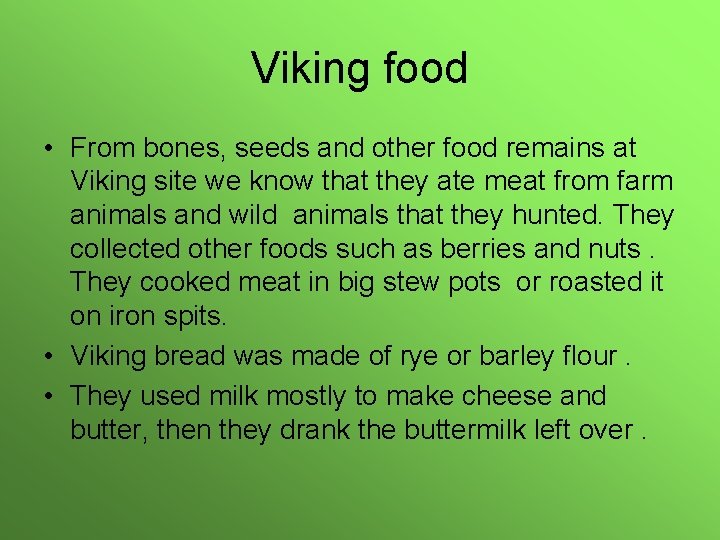 Viking food • From bones, seeds and other food remains at Viking site we