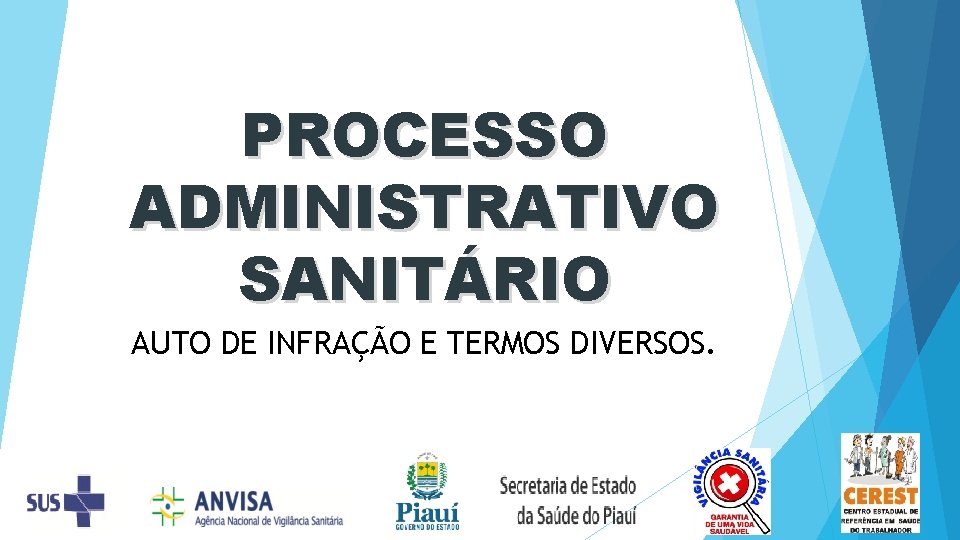 PROCESSO ADMINISTRATIVO SANITÁRIO AUTO DE INFRAÇÃO E TERMOS DIVERSOS. 