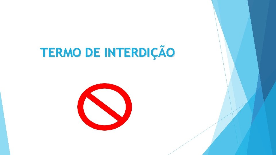 TERMO DE INTERDIÇÃO 