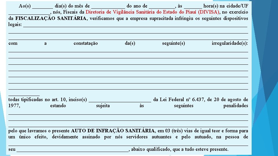 Ao(s) ____ dia(s) do mês de _______ do ano de _____, às _______ hora(s)