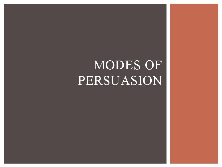 MODES OF PERSUASION 