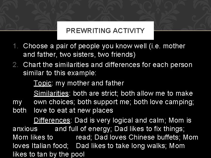 PREWRITING ACTIVITY 1. Choose a pair of people you know well (i. e. mother
