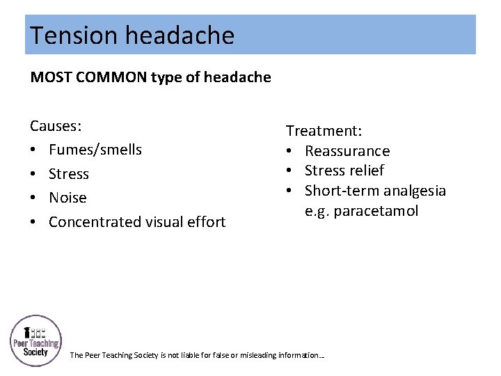 Tension headache MOST COMMON type of headache Causes: • Fumes/smells • Stress • Noise