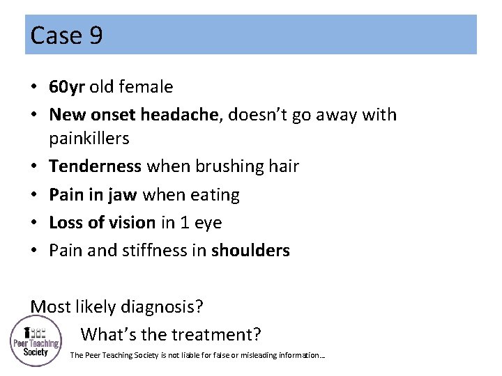 Case 9 • 60 yr old female • New onset headache, doesn’t go away