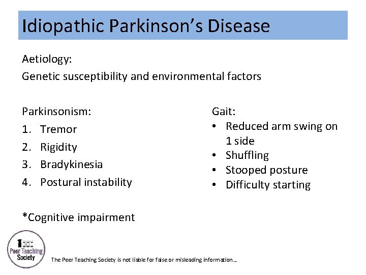 Idiopathic Parkinson’s Disease Aetiology: Genetic susceptibility and environmental factors Parkinsonism: 1. Tremor 2. Rigidity