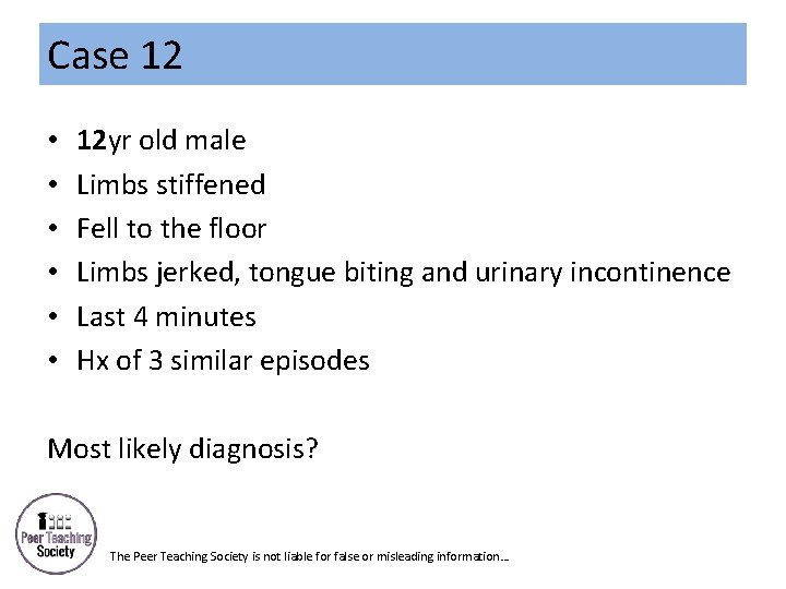 Case 12 • • • 12 yr old male Limbs stiffened Fell to the