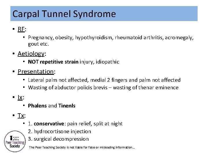 Carpal Tunnel Syndrome • RF: • Pregnancy, obesity, hypothyroidism, rheumatoid arthritis, acromegaly, gout etc.