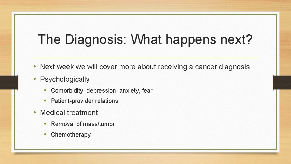 The Diagnosis: What happens next? • Next week we will cover more about receiving