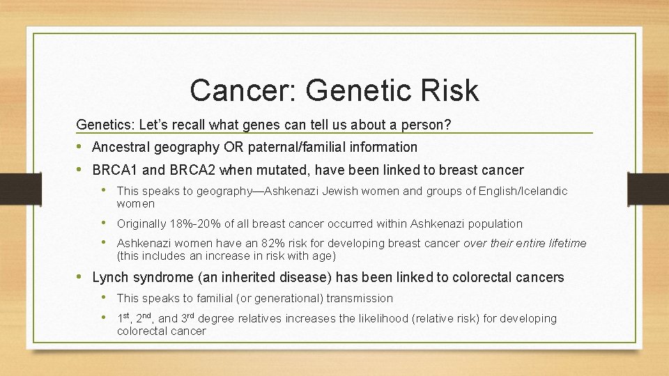 Cancer: Genetic Risk Genetics: Let’s recall what genes can tell us about a person?