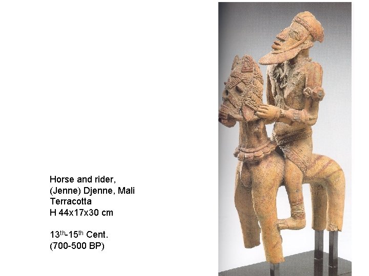 Horse and rider, (Jenne) Djenne, Mali Terracotta H 44 x 17 x 30 cm
