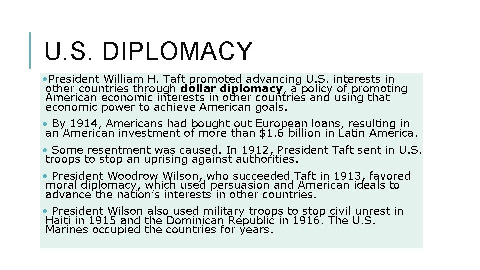 U. S. DIPLOMACY • President William H. Taft promoted advancing U. S. interests in