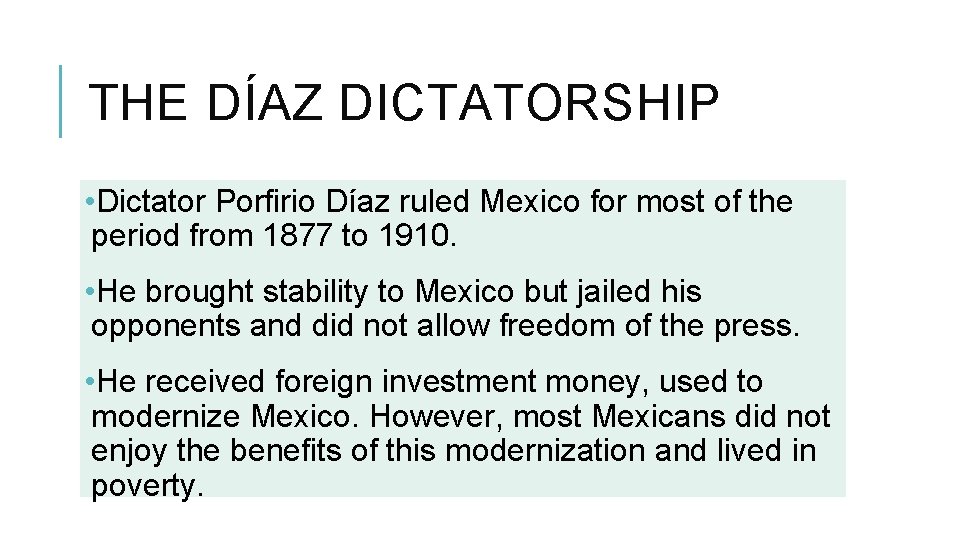 THE DÍAZ DICTATORSHIP • Dictator Porfirio Díaz ruled Mexico for most of the period