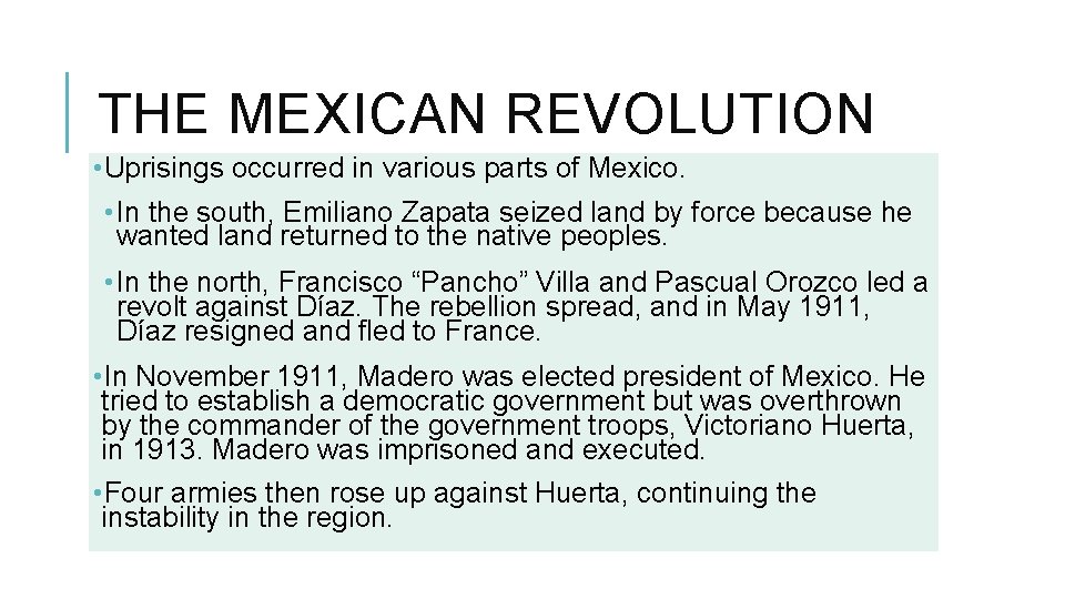 THE MEXICAN REVOLUTION • Uprisings occurred in various parts of Mexico. • In the