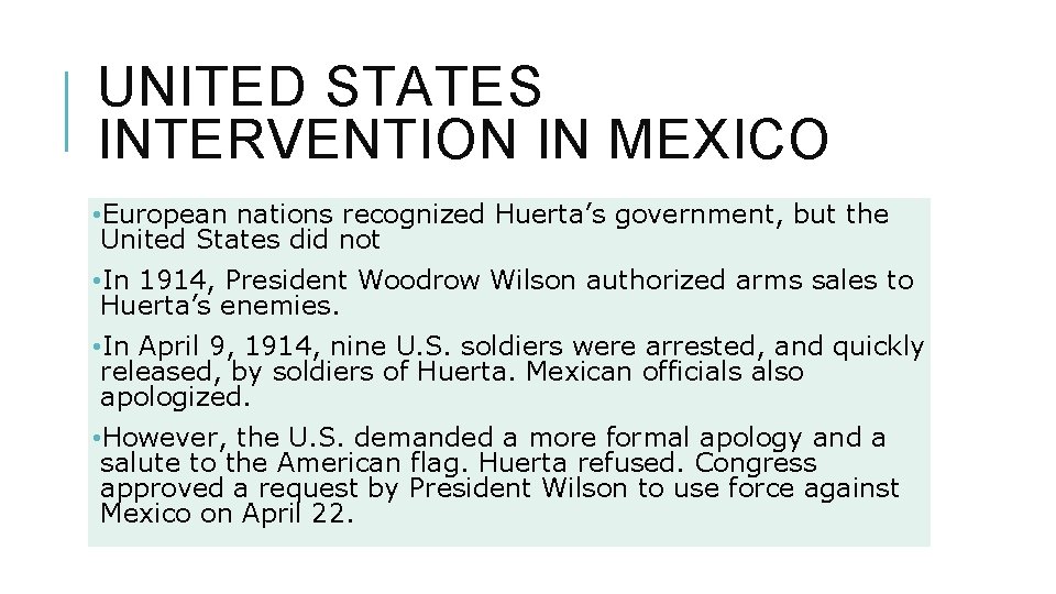 UNITED STATES INTERVENTION IN MEXICO • European nations recognized Huerta’s government, but the United