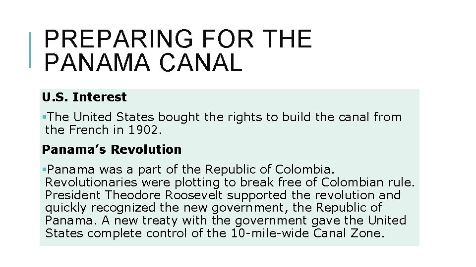 PREPARING FOR THE PANAMA CANAL U. S. Interest §The United States bought the rights