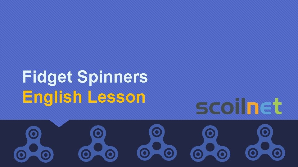 Fidget Spinners English Lesson 